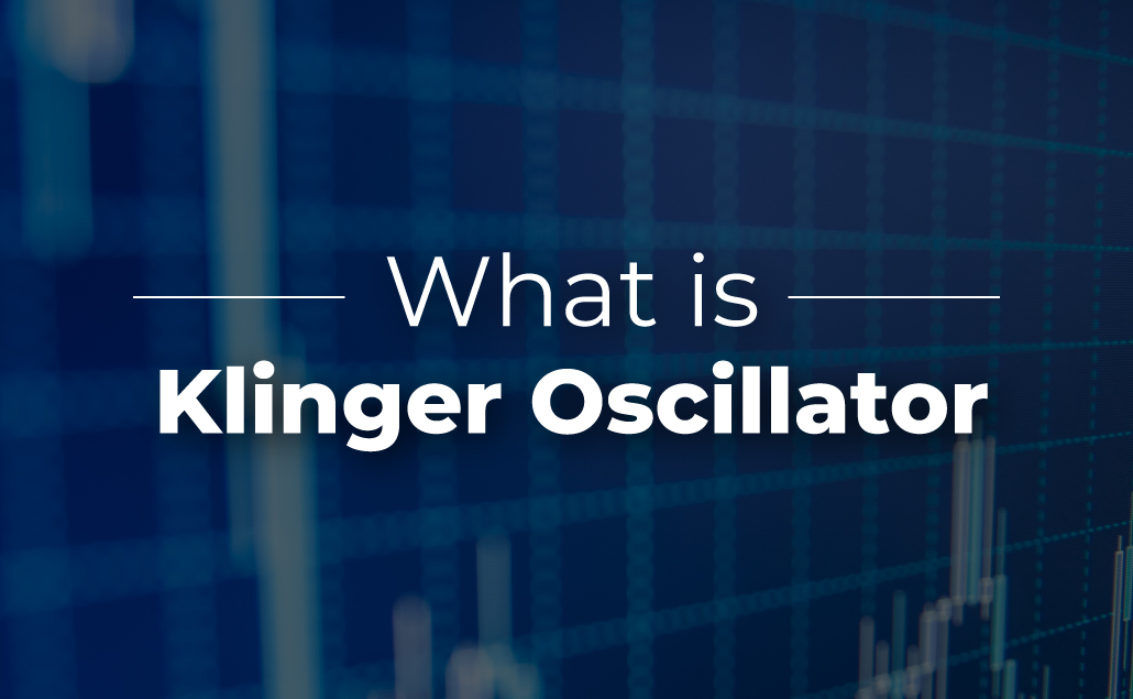 Klinger Oscillator: Definition, Importance, How It Works, And How To Trade