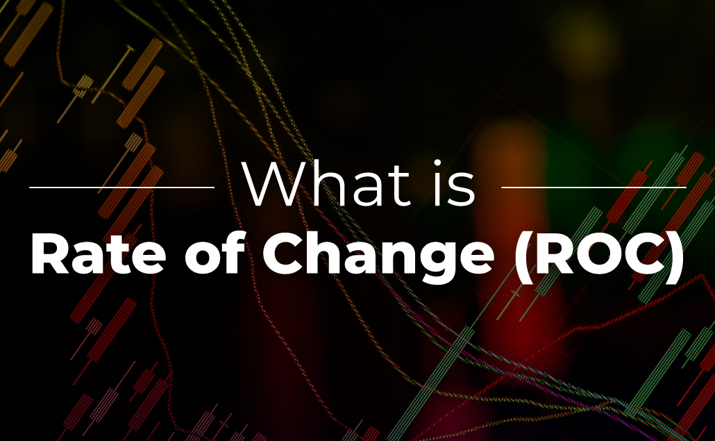 Rate Of Change (ROC): What Is It, How It Works, Calculation and Trading